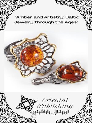 cover image of Amber and Artistry Baltic Jewelry through the Ages